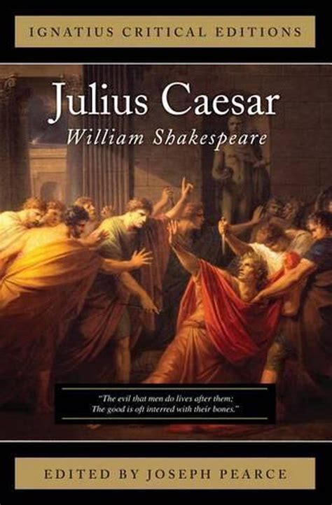 Julius Caesar by William Shakespeare .